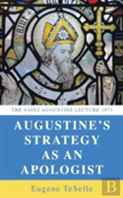 Augustine'S Strategy As An Apologist