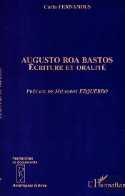 Augusto Roa Bastos ; Ecriture Et Oralite