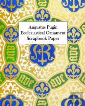 Augustus Pugin Ecclesiastical Ornament Scrapbook Paper