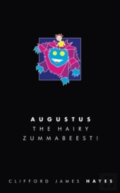 Augustus, The Hairy Zummabeest! (Special Edition!)