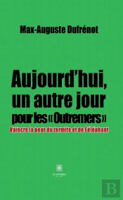 Aujourd Hui Autre Jour Pour Outremers - Vaincre La Peur Du Termite Et