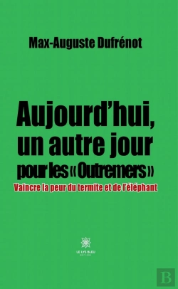 Bertrand.pt - Aujourd Hui Autre Jour Pour Outremers - Vaincre La Peur Du Termite Et