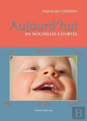 Aujourd'Hui ; En Nouvelles Courtes