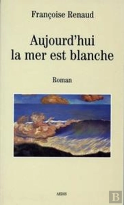 Bertrand.pt - Aujourd'Hui La Mer Est Blanche