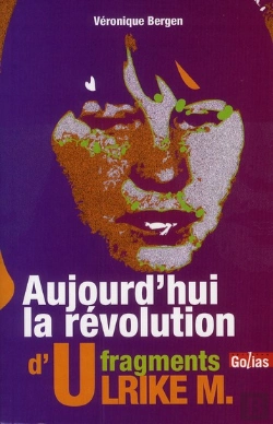 Bertrand.pt - Aujourd'Hui La Révolution ; Fragments D'Ulrike M.