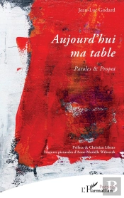 Aujourdhui Ma Table : Paroles & Propos