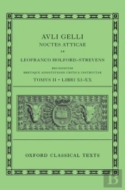 Aulus Gellius: Attic Nights, Books 11-20 (Auli Gelli Noctes Atticae: Libri Xi-Xx)