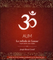 Aum ; La Mélodie De L'Amour ; L'Esprit Derrière Toute Création