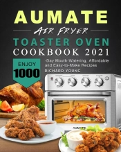 Aumate Air Fryer Toaster Oven Cookbook 2
