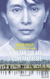 Aung San Suu Kyi, L'Icône Fracassée ; La Dame De Rangoon Face À L'Exode Des Rohingyas