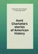 Aunt Charlotte'S Stories Of American History