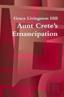 Aunt Crete'S Emancipation