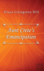 Aunt Crete'S Emancipation