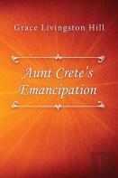 Aunt Crete'S Emancipation