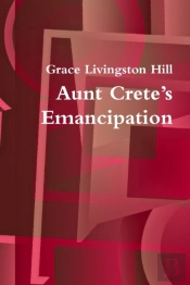 Aunt Crete'S Emancipation
