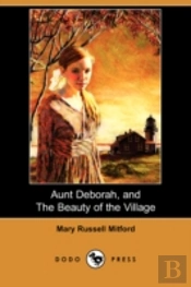Aunt Deborah, And The Beauty Of The Village (Dodo Press)