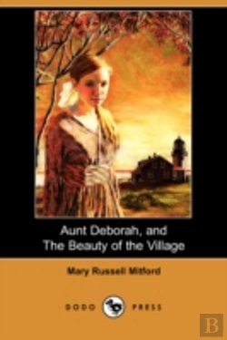 Bertrand.pt - Aunt Deborah, And The Beauty Of The Village (Dodo Press)
