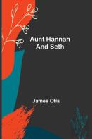 Aunt Hannah And Seth