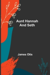 Aunt Hannah And Seth