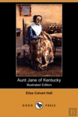Bertrand.pt - Aunt Jane Of Kentucky (Illustrated Edition) (Dodo Press)