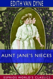 Aunt Jane'S Nieces (Esprios Classics)