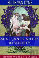 Aunt Jane'S Nieces In Society (Esprios Classics)