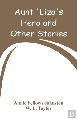 Bertrand.pt - Aunt 'Liza'S Hero And Other Stories