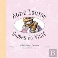 Aunt Louise Comes To Visit
