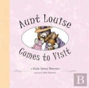Aunt Louise Comes To Visit