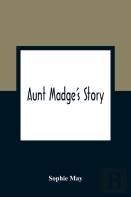 Aunt Madge'S Story