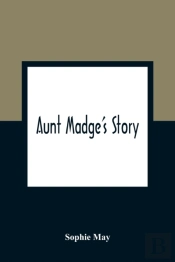 Aunt Madge'S Story