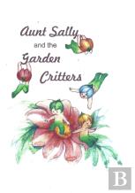 Aunt Sally And The Garden Critters