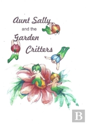 Aunt Sally And The Garden Critters