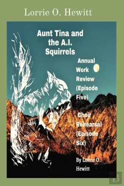 Bertrand.pt - Aunt Tina And The A.I. Squirrels Annual Work Review (Episode Five) Choir Rehearsal (Episode Six)