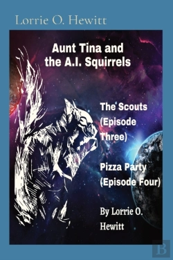 Bertrand.pt - Aunt Tina And The A.I. Squirrels The Scouts (Episode Three) Pizza Party (Episode Four)