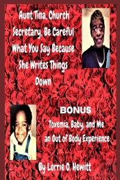 Aunt Tina, Church Secretary, Be Careful What You Say Because She Writes Things Down Bonus Toxemia