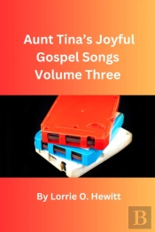 Aunt Tina'S Joyful Gospel Songs Volume Three