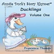 Auntie Duck'S Story Rhymesã¯Â¿Â½: Ducklings - Volume One