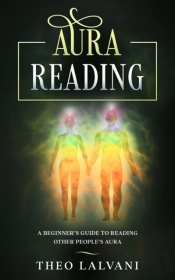 Aura Reading: A Beginner'S Guide To Read