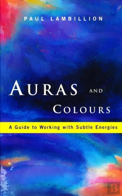 Bertrand.pt - Auras And Colours - A Guide To Working With Subtle Energies