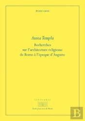 Aurea Templa : Recherches Sur L'Architecture Religieuse À Rome À L'Époque D'Auguste