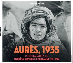 Bertrand.pt - Aures (Algerie) 1935. Photographies De Therese Riviere Et Germaine Tillion