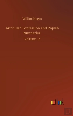 Bertrand.pt - Auricular Confession And Popish Nunnerie