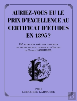 Bertrand.pt - Auriez-Vous Eu Le Prix D'Excellence Au Certificat D'Études En 1895 ?