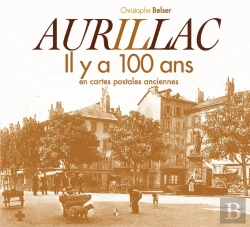Bertrand.pt - Aurillac Il Y A 100 Ans