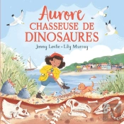 Aurore, Chasseuse De Dinosaures