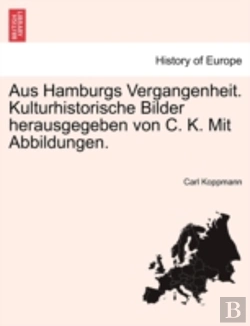 Bertrand.pt - Aus Hamburgs Vergangenheit. Kulturhistor