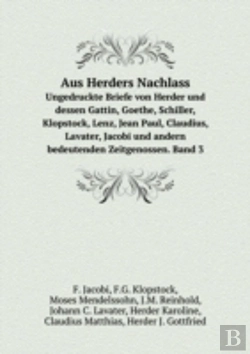 Bertrand.pt - Aus Herders Nachlass Ungedruckte Briefe Von Herder Und Dessen Gattin, Goethe, Schiller, Klopstock, Lenz, Jean Paul, Claudius, Lavater, Jacobi Und Andern Bedeutenden Zeitgenossen. Band 3