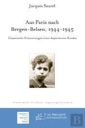 Aus Paris Nach Bergen-Belsen 1944-1945 ; Gesammelte Erinnerungen Eines Deportierten Kindes