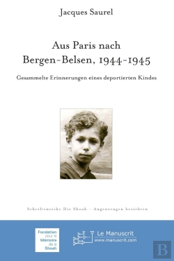 Bertrand.pt - Aus Paris Nach Bergen-Belsen 1944-1945 ; Gesammelte Erinnerungen Eines Deportierten Kindes
